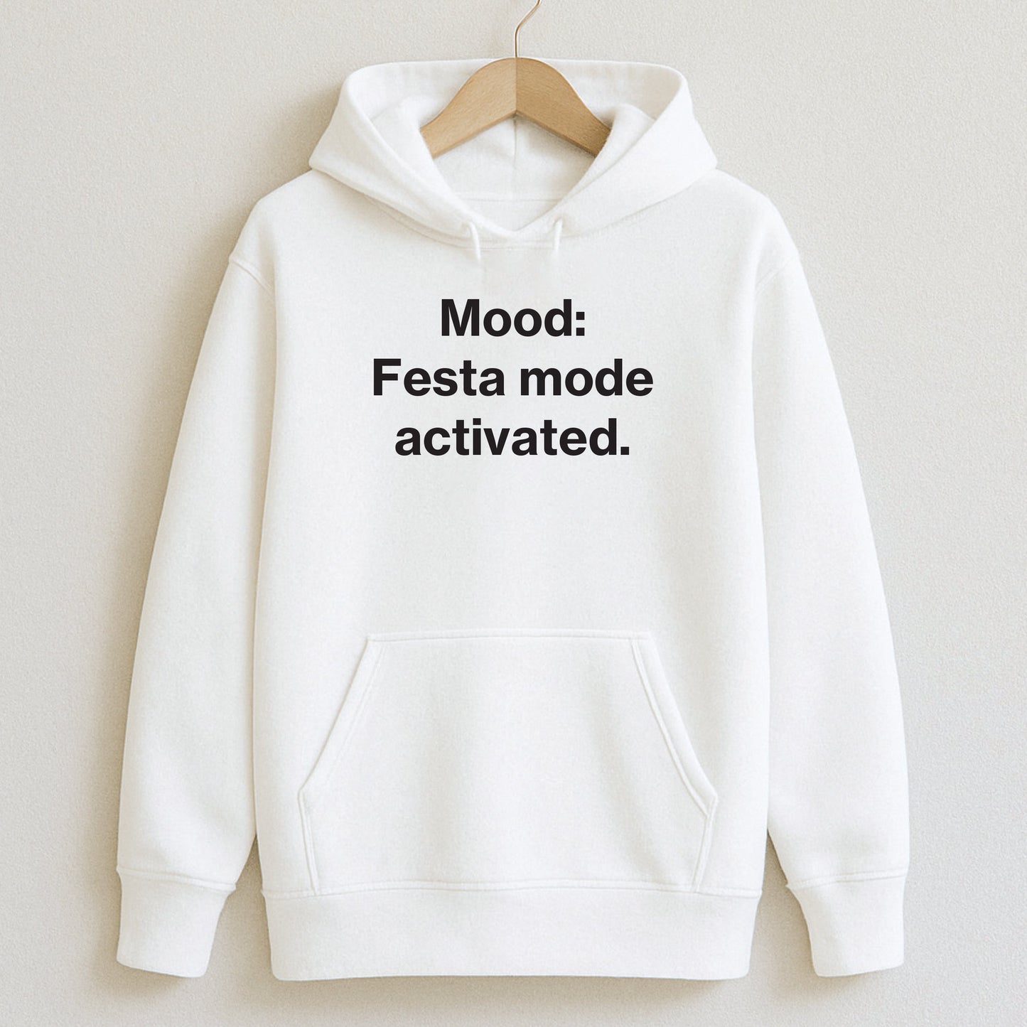 Mood: Festa mode activated. - Hoodie / White / S - T-Shirts and Hoodies