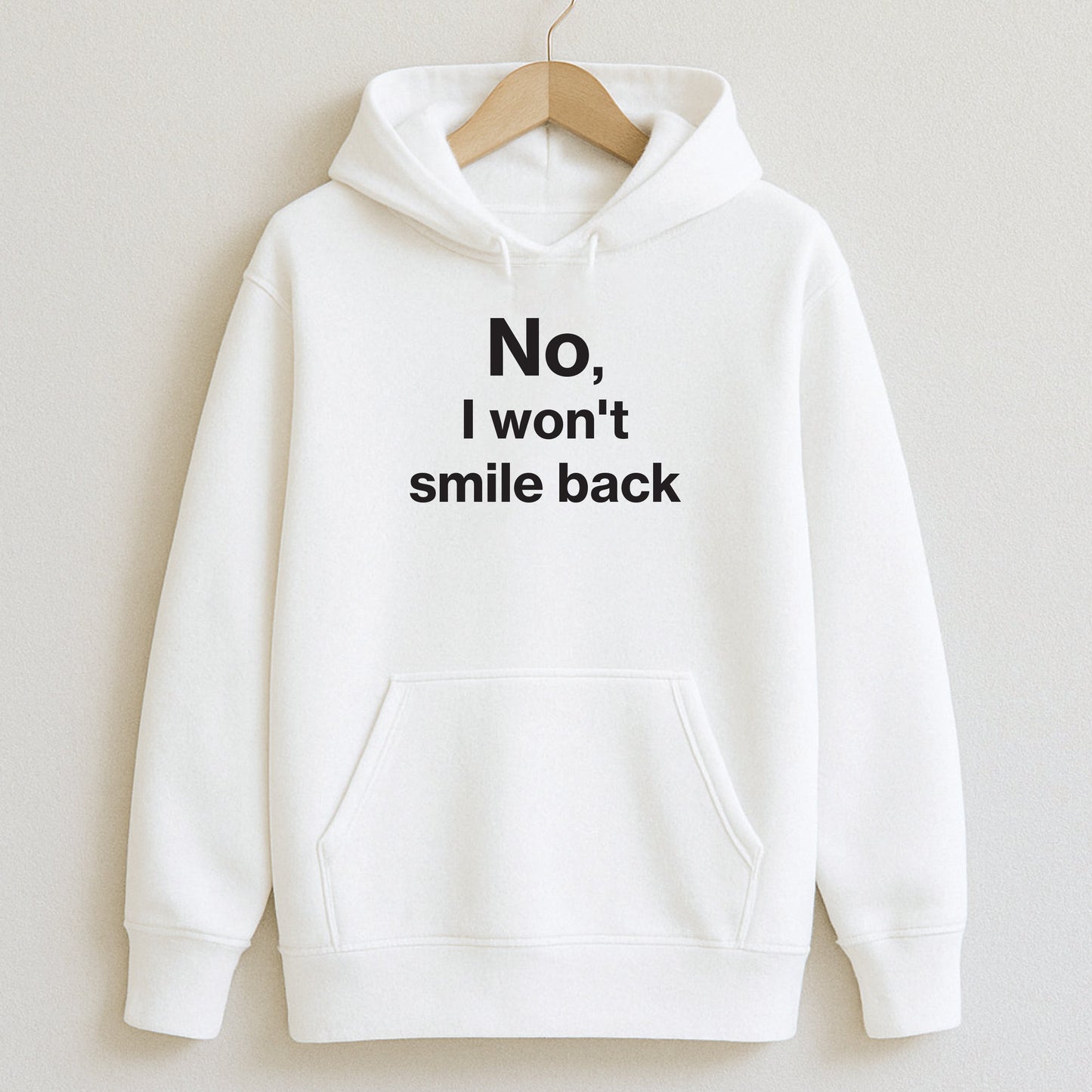 No I won’t smile back - Hoodie / White / S - T-Shirts and Hoodies