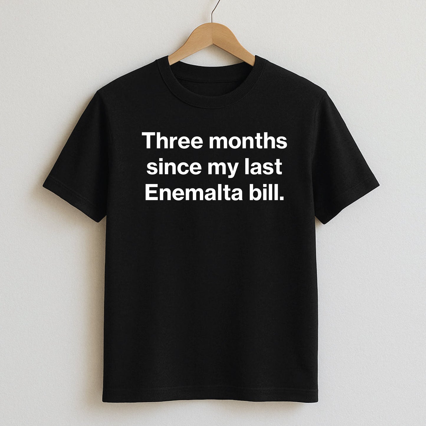 Three months since my last Enemalta bill. - T-Shirt / Black / S - T-Shirts and Hoodies