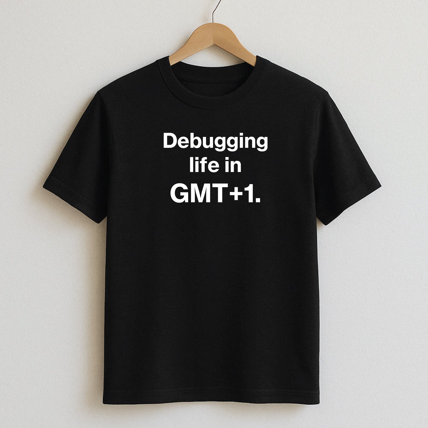 Debugging life in GMT + 1. - T-Shirt / Black / S - T-Shirts and Hoodies