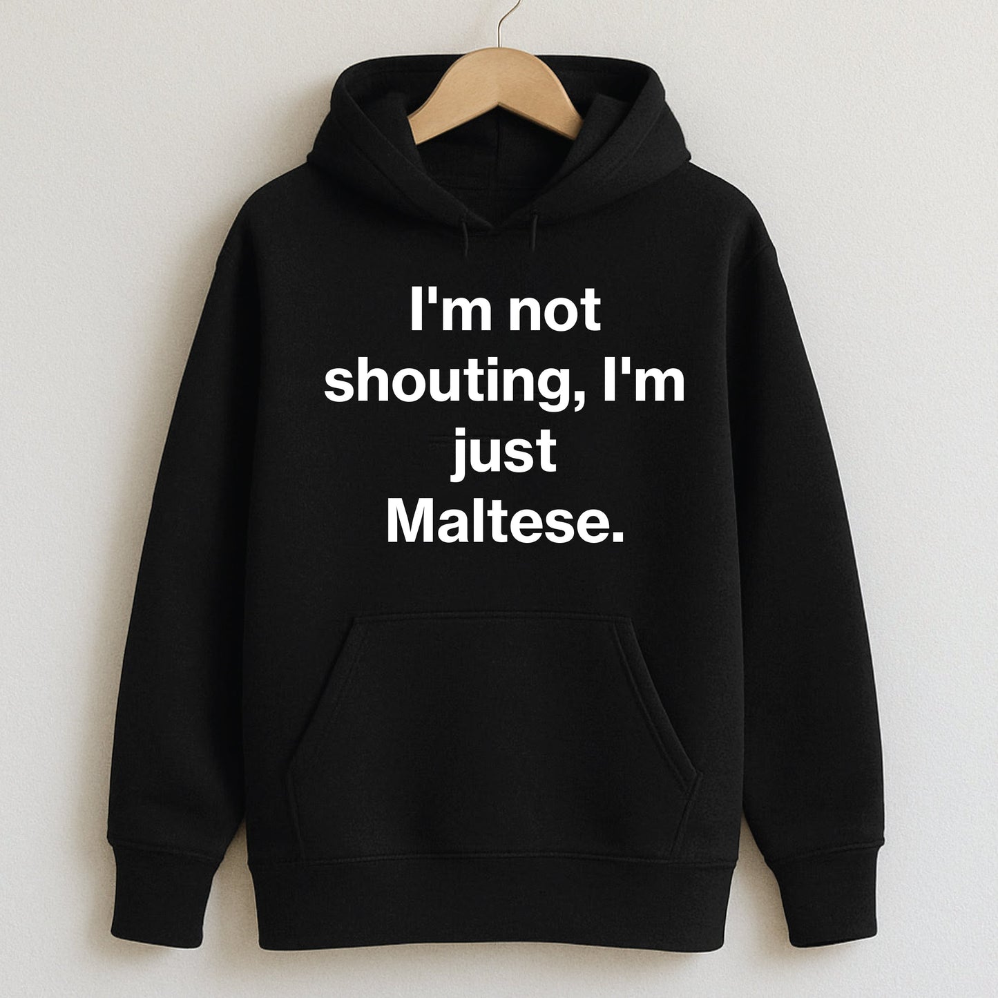 I’m not shouting I’m just Maltese. - Hoodie / Black / S - T-Shirts and Hoodies