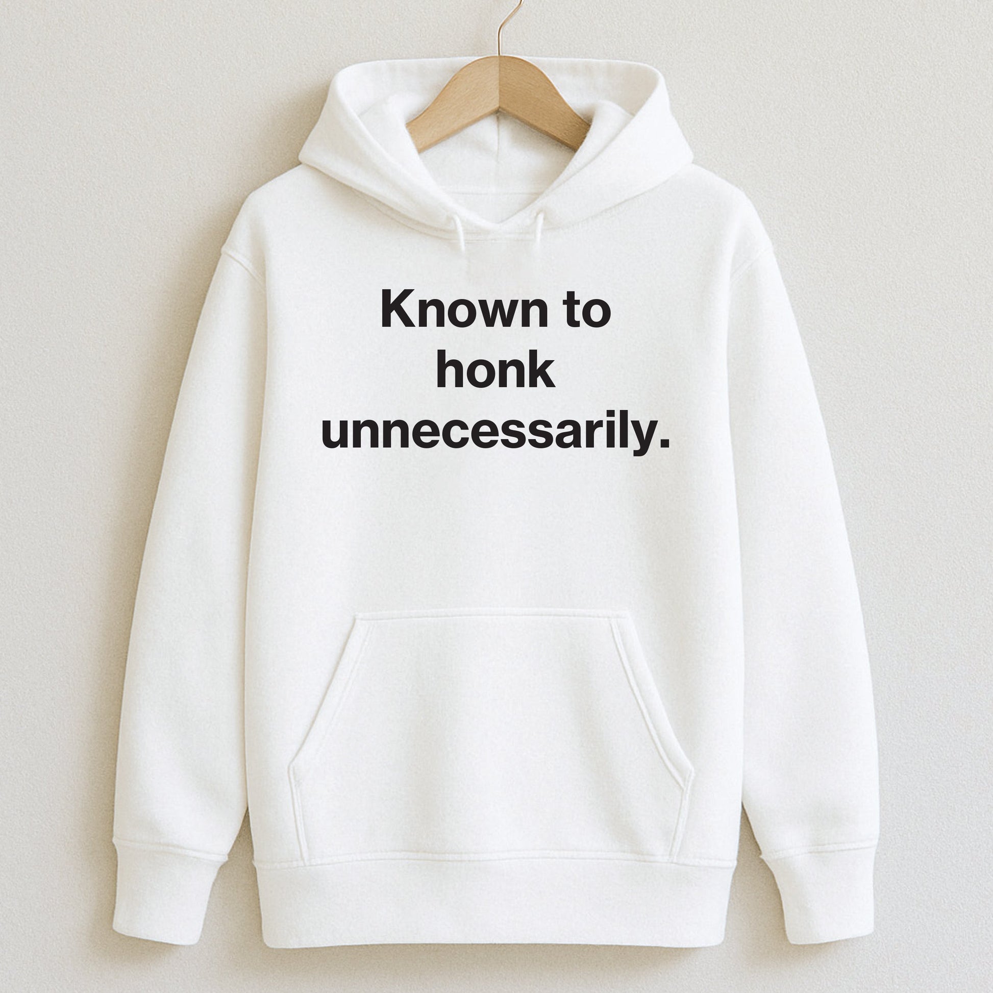 Known to honk unnecessarily. - T-Shirts and Hoodies
