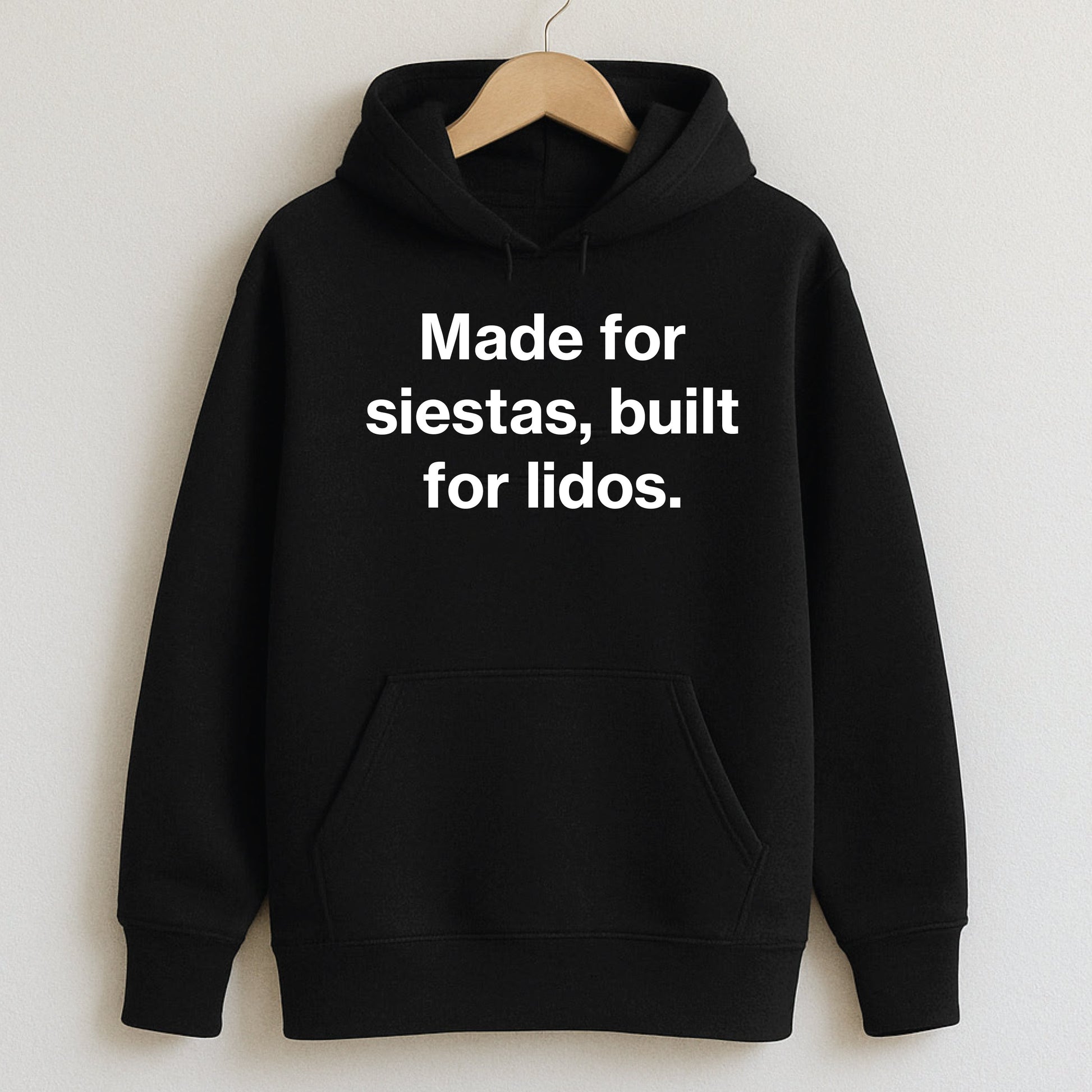 Made for siestas built for lidos. - T-Shirts and Hoodies
