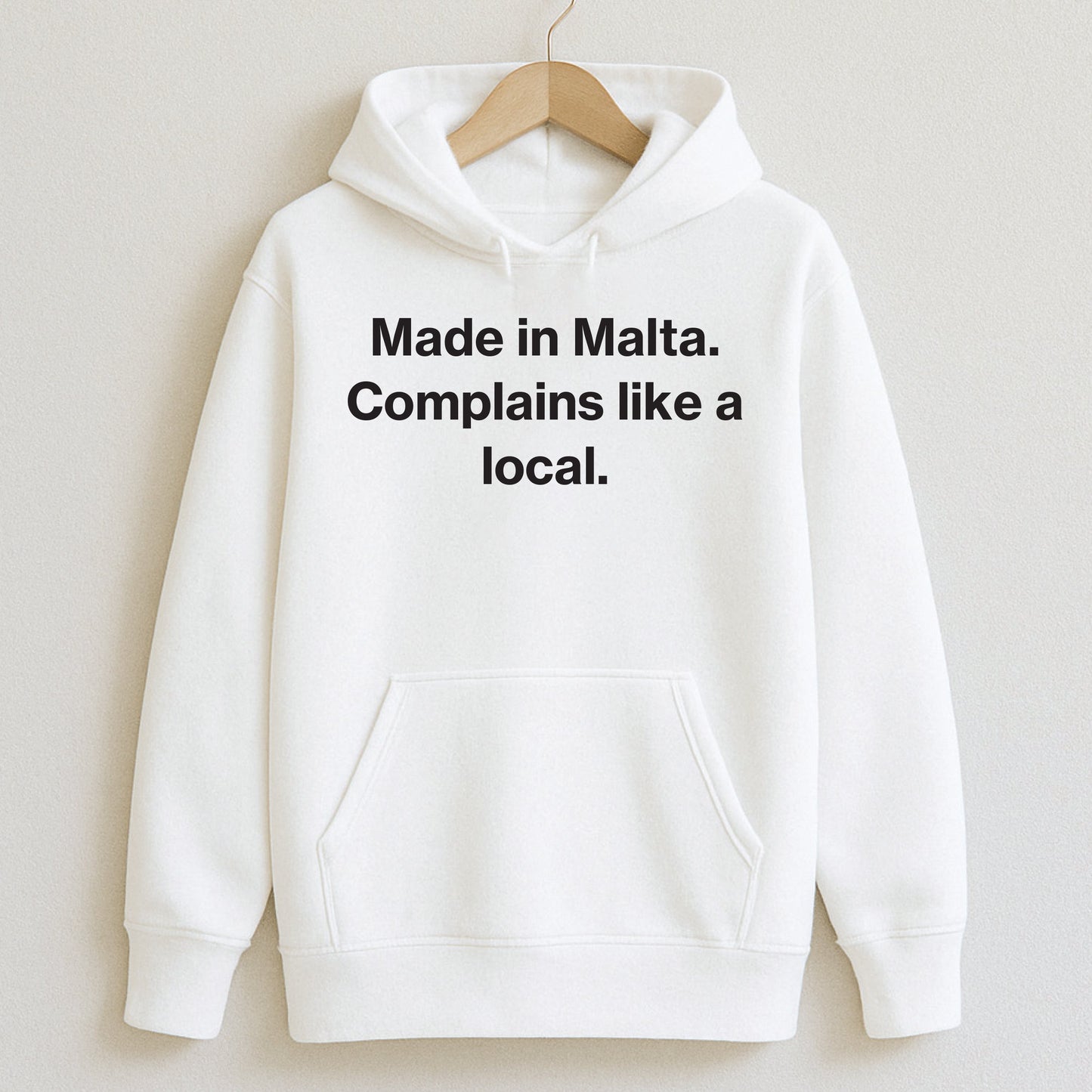 Made in Malta. Complains like a local. - T-Shirts and Hoodies