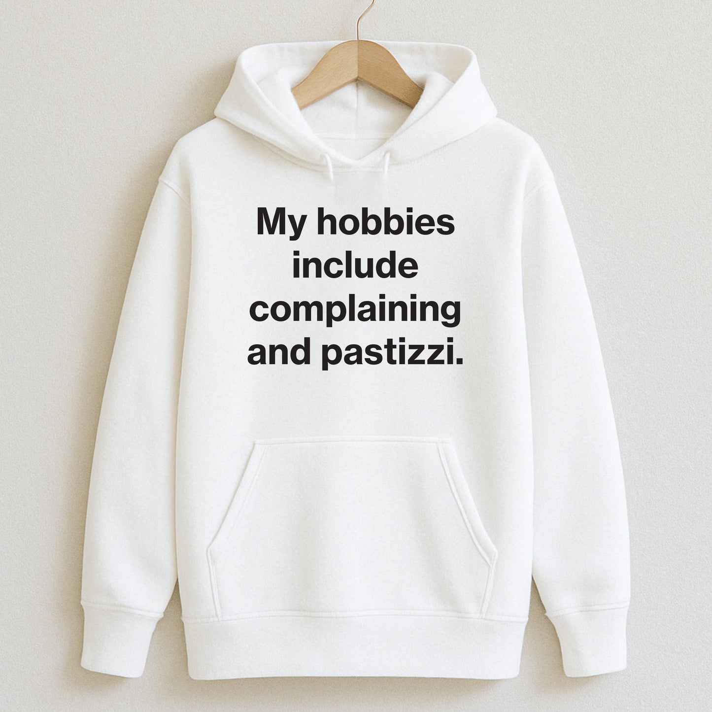 My hobbies include complaining and pastizzi. - T-Shirts and Hoodies