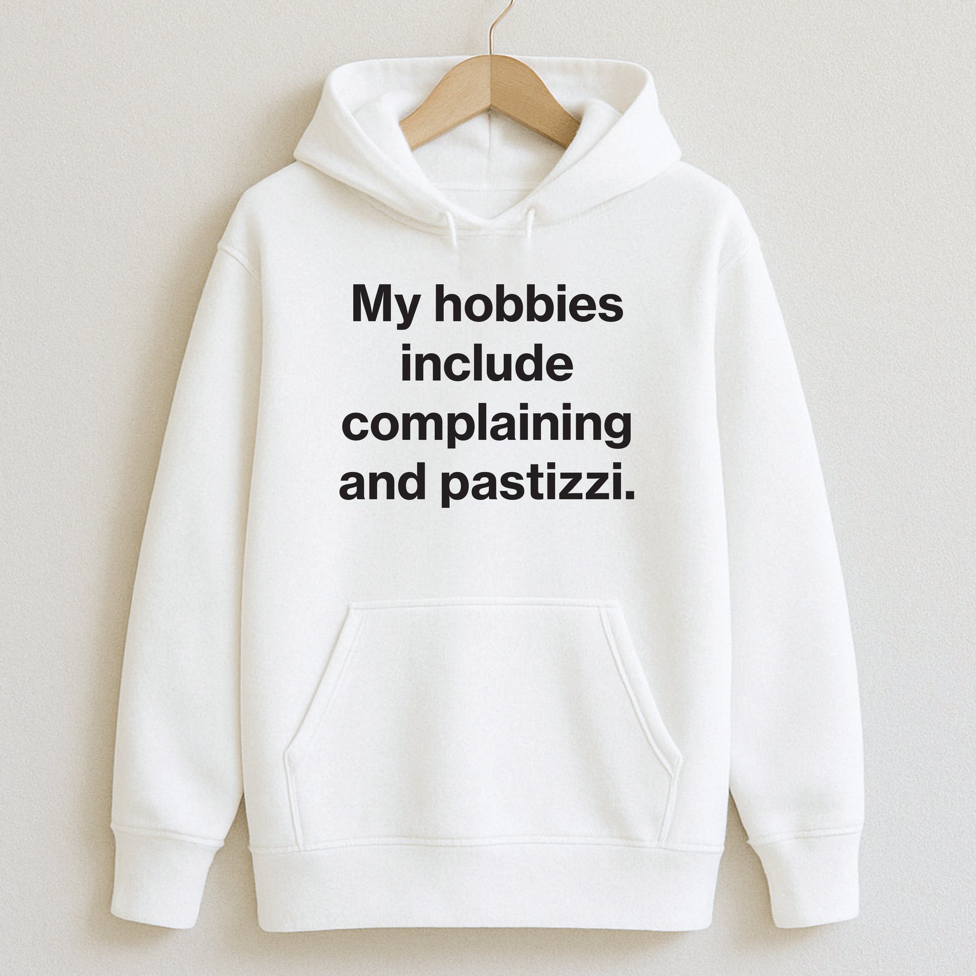 My hobbies include complaining and pastizzi. - T-Shirts and Hoodies