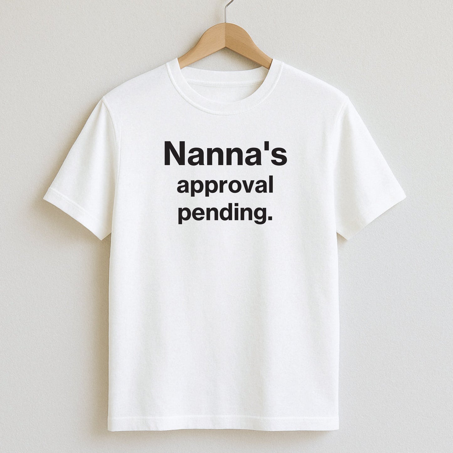 Nanna’s approval pending. - T-Shirt / White / S - T-Shirts and Hoodies