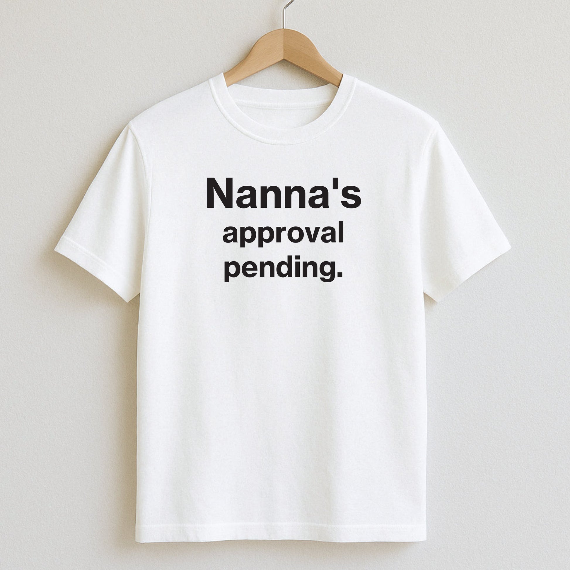 Nanna’s approval pending. - T-Shirts and Hoodies