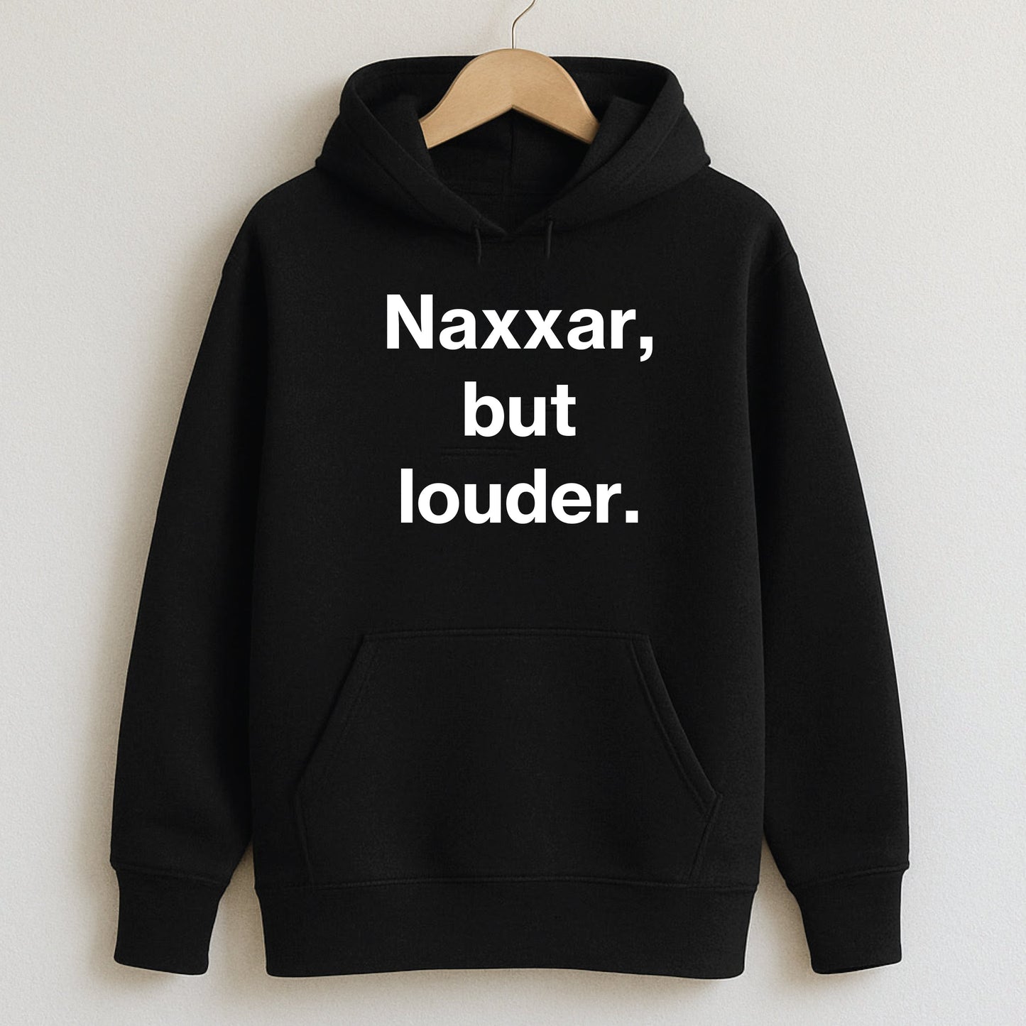 Naxxar but louder. - Hoodie / Black / S - T-Shirts and Hoodies