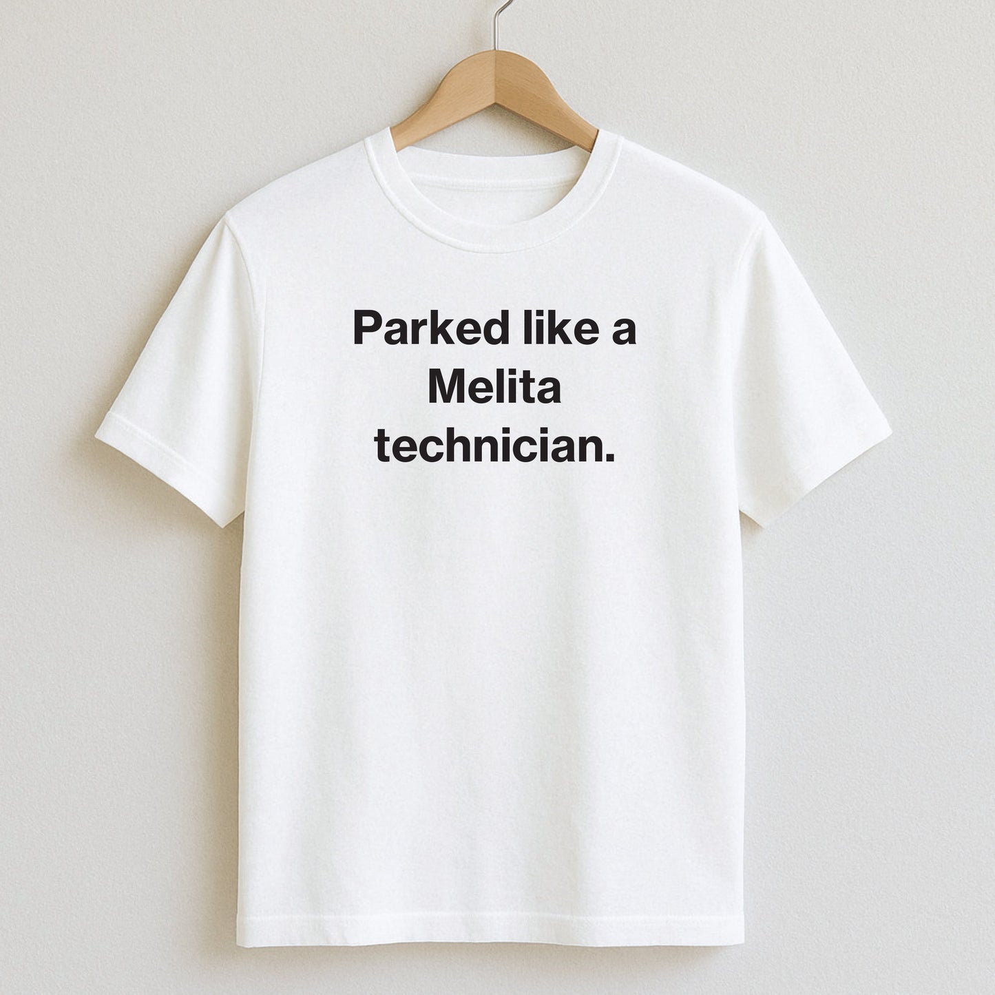 Parked like a Melita technician. - T-Shirt / White / S - T-Shirts and Hoodies