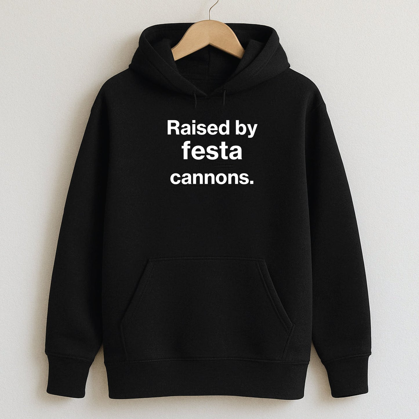 Raised by festa cannons. - T-Shirts and Hoodies