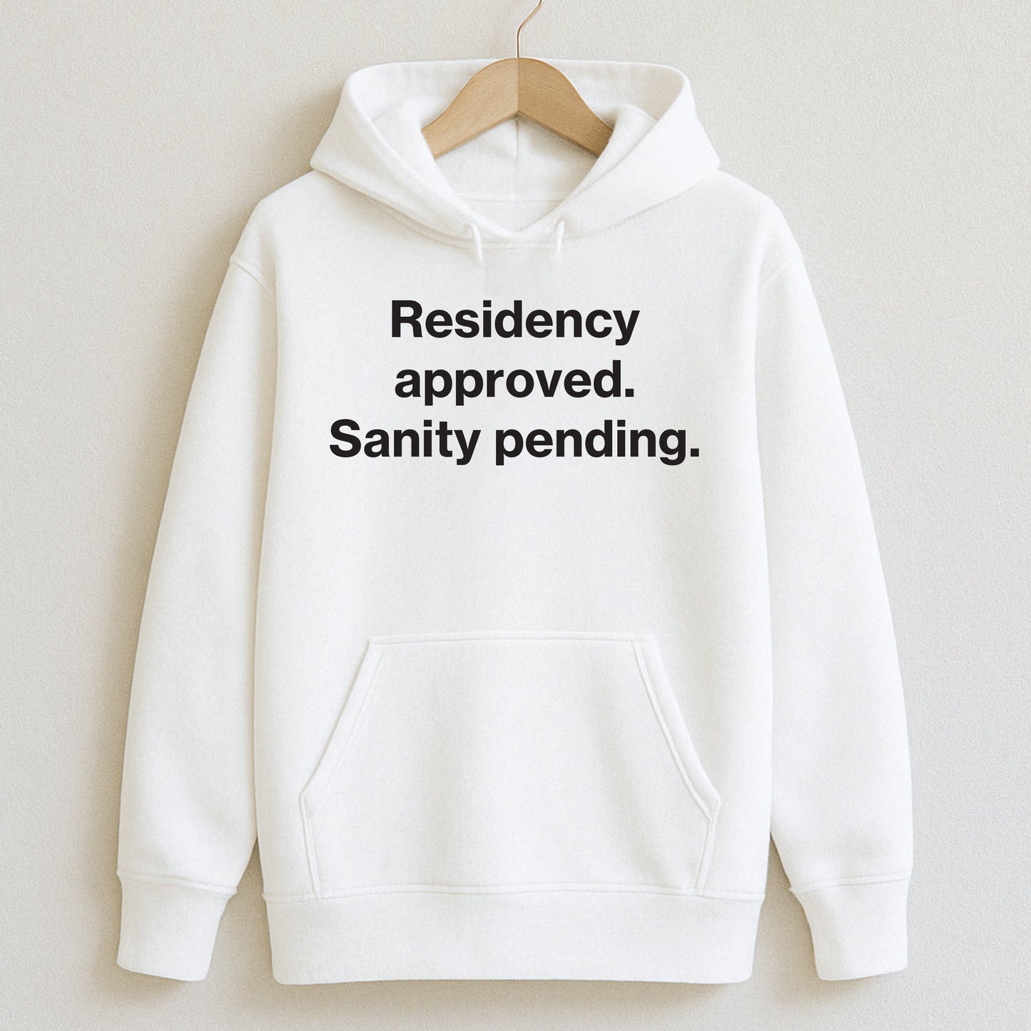 Residency approved. Sanity pending. - T-Shirts and Hoodies