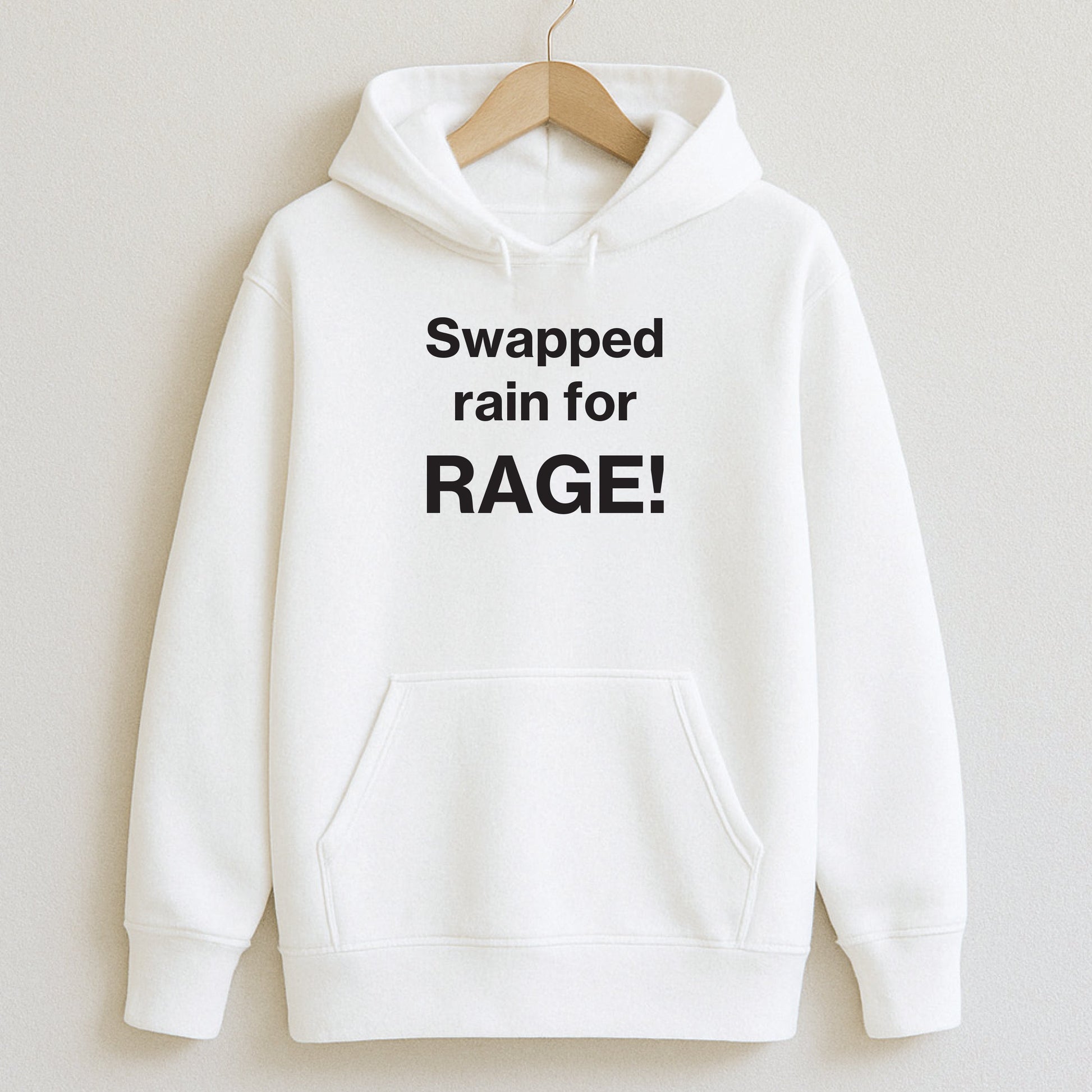Swapped rain for rage - T-Shirts and Hoodies