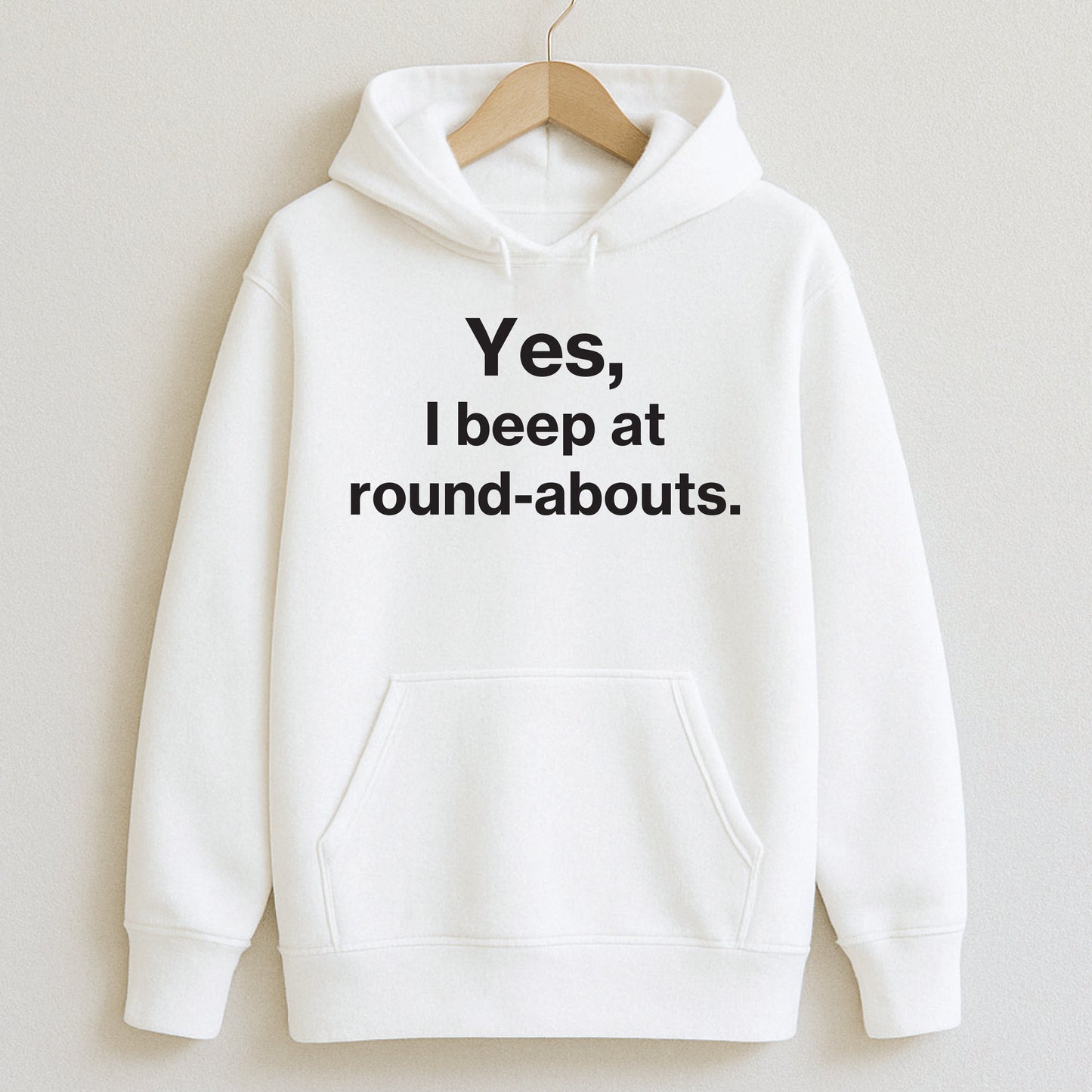 Yes I beep at roundabouts. - T-Shirts and Hoodies