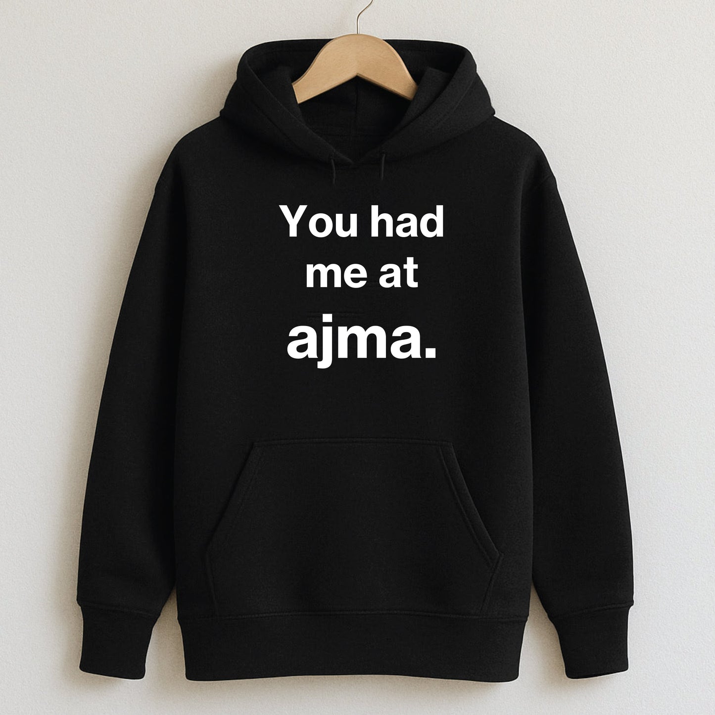 You had me at ajma. - Hoodie / Black / S - T-Shirts and Hoodies